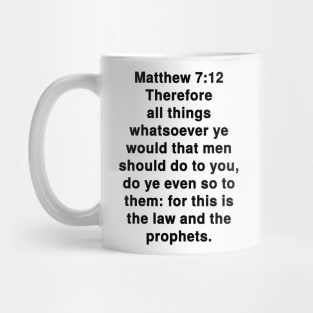 Matthew 7:12  King James Version (KJV) Bible Verse Typography Mug